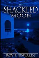 The Shackled Moon