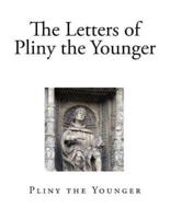 The Letters of Pliny the Younger