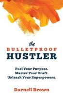 The Bulletproof Hustler