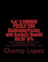%&A Sudoku Puzzle*250 Challenging Puzzles With*answers*book51 Vol.51&%