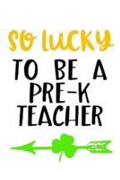 So Lucky to Be a Pre-K Teacher