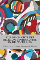 Zur Geschichte Der Religion & Philosophie in Deutschland