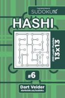 Sudoku Hashi - 200 Logic Puzzles 13X13 (Volume 6)
