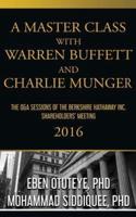 A Master Class With Warren Buffett and Charlie Munger 2016