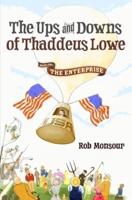 The Ups and Downs of Thaddeus Lowe, Book One