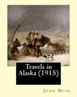 Travels in Alaska (1915). By