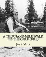 A Thousand-Mile Walk To The Gulf (1916). By