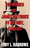 The Murder of James Maybrick by His Wife, Florence