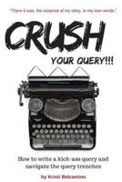 Crush Your Query!