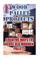 Wood Pallet Projects