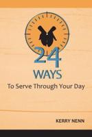 24 Ways To Serve Through Your Day