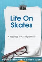 Life on Skates