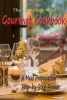 The Complete Meal Gourmet Cookbook