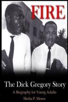 Fire, the Dick Gregory Story