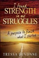 I Found Strength In My Struggles