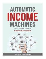Automatic Income Machines