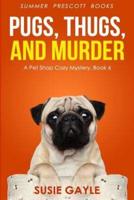 Pugs, Thugs, and Murder