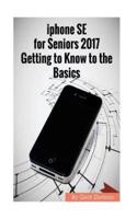 iPhone Se for Seniors 2017 Getting to Know to the Basics