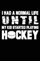 I Had a Normal Life Until My Kid Started Playing Hockey