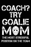 Coach? Try Goalie Mom the Most Stressful Position on the Team