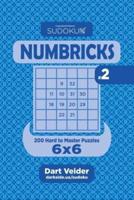 Sudoku Numbricks - 200 Hard to Master Puzzles 6X6 (Volume 2)