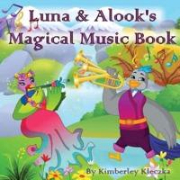 Luna & Alook's Magical Music Book