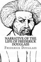 Narrative of the Life of Frederick Douglass Frederick Douglass