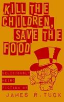 Kill The Children, Save The Food