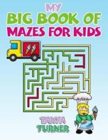 My Big Book of Mazes for Kids