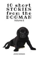 10 Short STORIES from the DOGMAN Vol. 8