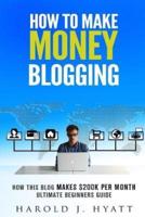 How To Make Money Blogging