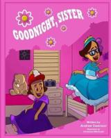 Goodnight, Sister