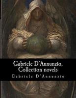 Gabriele D'Annunzio, Collection Novels