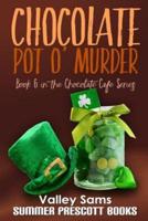 Chocolate Pot O' Murder
