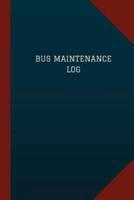 Bus Maintenance Log (Logbook, Journal - 124 Pages, 6 X 9)
