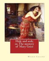 Hide and Seek; or, The Mystery of Mary Grice By