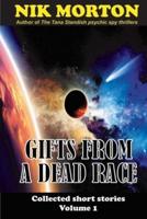 Gifts from a Dead Race