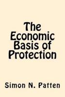 The Economic Basis of Protection