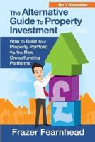 The Alternative Guide To Property Investment