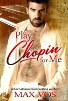 Play Chopin for Me