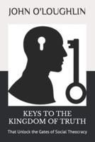 Keys to the Kingdom of Truth