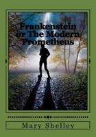 Frankenstein or The Modern Prometheus