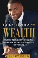 Guns, Drugs, or Wealth