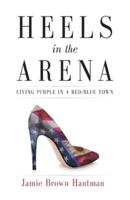 Heels in the Arena: Living Purple in a Red/Blue Town