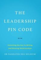 The Leadership PIN Code: Unlocking the Key to Willing and Winning Relationships