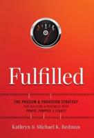Fulfilled: The Passion & Provision Strategy for Building a Business with Profit, Purpose & Legacy