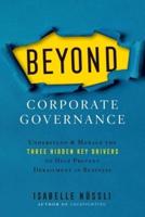 Beyond Corporate Governance: Understand & Manage the Three Hidden Key Drivers To Help Prevent Derailment in Business