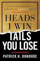 Heads I Win, Tails You Lose