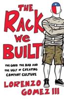 The Rack We Built: The Good, The Bad, and the Ugly of Creating Company Culture
