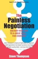 The Painless Negotiation: Anchor Your Way to a Great Deal ... for Everyone